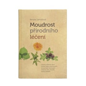Moudrost přírodního léčení - Renáta Jahodová
